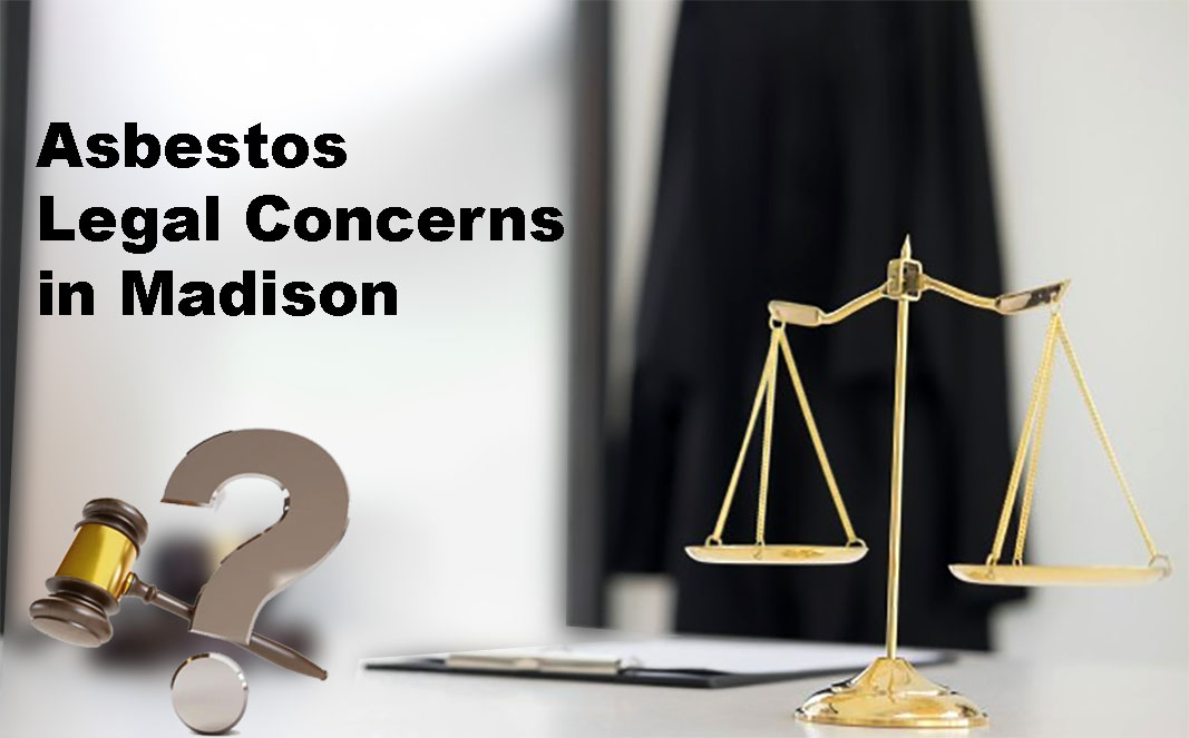 Read more about the article Asbestos Legal Concerns in Madison: A Clear Guide