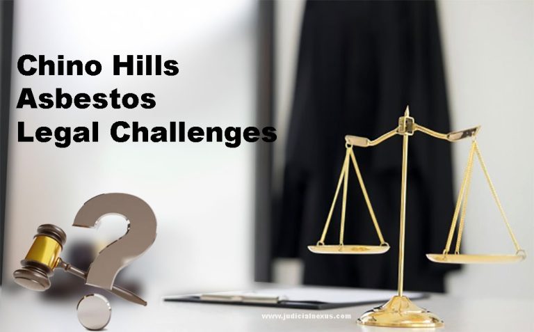 Read more about the article Chino Hills Asbestos Legal Challenges: Health Risks, Lawsuits, and Compensation Strategies