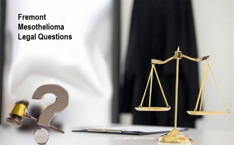 Read more about the article Fremont Mesothelioma Legal Questions: Your Complete Guide to Seeking Justice