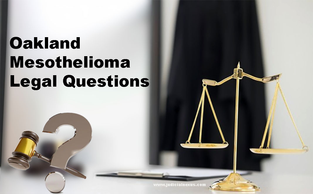 Read more about the article Oakland Mesothelioma Legal Questions: Essential Guidance for Victims and Families